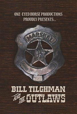 比尔·蒂尔曼与<span style='color:red'>不法</span>之徒 Bill Tilghman and the Outlaws