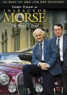 摩斯探长 第十一季 Inspector Morse: The Wench Is Dead Season 11