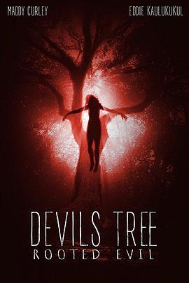 恶魔之树：邪恶的根源 Devil's Tree: <span style='color:red'>Rooted</span> Evil