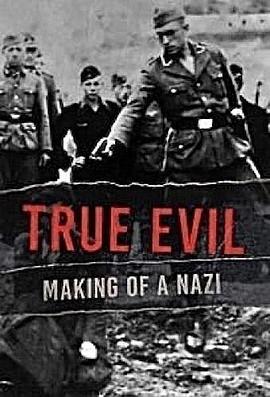 真正的邪恶：纳粹的形成 第一季 True Evil: The Making of A Nazi Season 1
