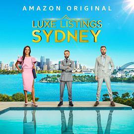 悉尼豪宅 第一季 Luxe Listings <span style='color:red'>Sydney</span> Season 1