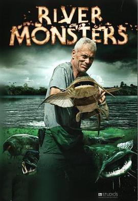 河中巨怪 第一季 River Monsters Season 1