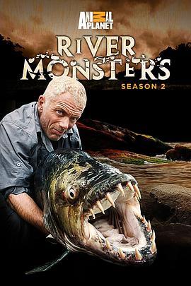 河中巨怪 第二季 River Monsters Season 2