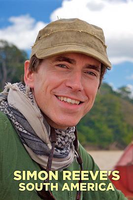 <span style='color:red'>西</span>蒙·里夫周游<span style='color:red'>南</span>美 Simon Reeve's South America