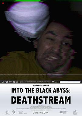 进入深渊：死亡直播 Into the Black Abyss: Deathstream