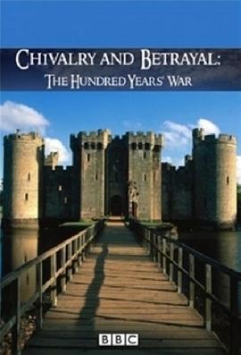 骑士精神与无情背叛：英法百年战争 Chivalry and Betrayal: The Hundred Years War