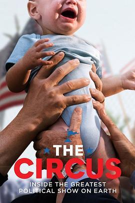 马戏团：地球上最伟大的政治表演 第一季 The Circus: Inside the Greatest Political Show on Earth Season 1