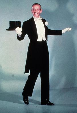银幕舞王：弗雷德·阿斯泰尔 Len Goodman: For the Love of Fred Astaire