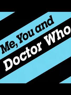 神秘博士与你我--文化大观特别<span style='color:red'>节目</span> Me, You and Doctor Who