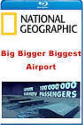 国家地理.超大建筑狂想曲.希思罗机场 big <span style='color:red'>bigger</span> biggest airport