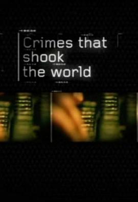 全球重大凶案 第一季 Crimes That Shook the World Season 1