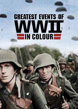 二战<span style='color:red'>重大事件</span> 第一季 Greatest Events of WWII in Colour Season 1