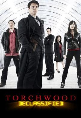火炬木小组探秘 第一季 Torchwood Declassified Season 1