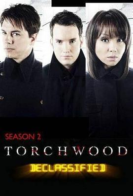 火炬木小组探秘 第二季 Torchwood Declassified Season 2