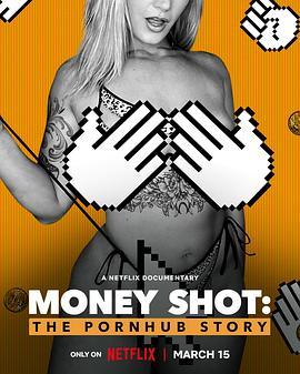 一射千金：Pornhub的故事 Money Shot: The Pornhub Story