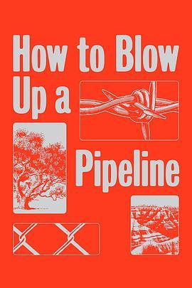如何炸<span style='color:red'>毁</span>一条管道 How to Blow Up a Pipeline