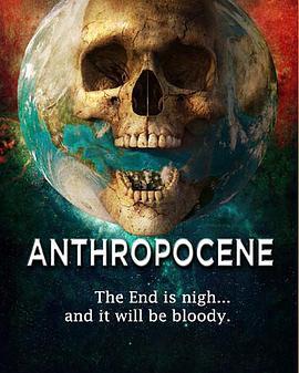 <span style='color:red'>人</span><span style='color:red'>类</span>世 Anthropocene