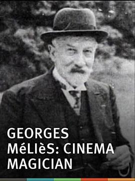 乔治·梅里爱：电影魔术师 Georges Méliès: Cinema <span style='color:red'>Magician</span>