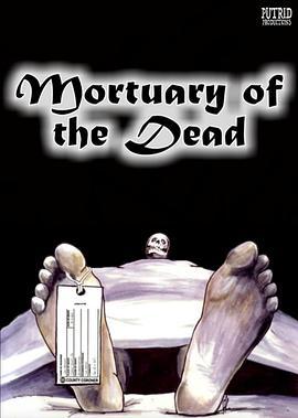 死者的停尸房 Mortuary of the Dead
