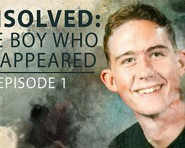 悬案：消失的男孩 Unsolved: The Boy Who Disappeared