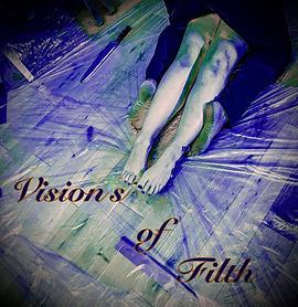 Visions of Filth