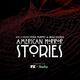 美国<span style='color:red'>恐怖故事</span>集 第三季 American Horror Stories Season 3