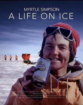 第一个穿越<span style='color:red'>北极</span>冰盖的女人 Myrtle Simpson: A Life on Ice