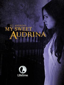 我亲爱的奥德利娜 My Sweet Audrina