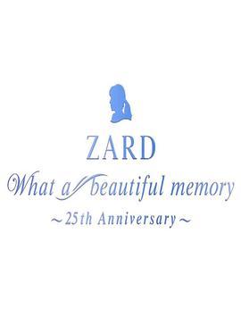 纪念ZARD 25周年演唱会 ZARD What a beautiful memory 25th Anniversary
