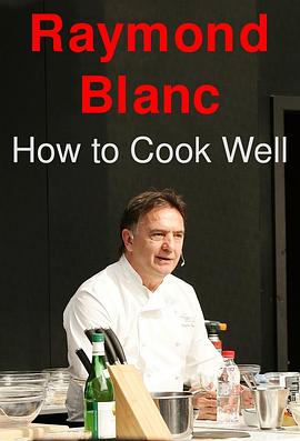 好厨有道 Raymond Blanc - How to Cook Well