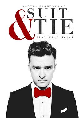 贾斯汀·汀布莱克：西服与领带 Justin Timberlake Ft. Jay-Z: Suit & Tie