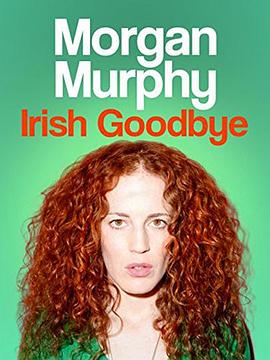Morgan Murphy: Irish <span style='color:red'>Goodbye</span>