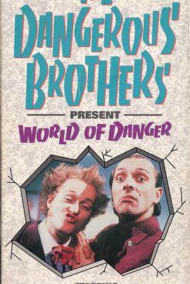 <span style='color:red'>Dangerous</span> Brothers Present: World of Danger