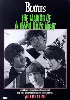 「<span style='color:red'>一夜狂欢</span>」的幕后故事 You Can't Do That! The Making of 'A Hard Day's Night'