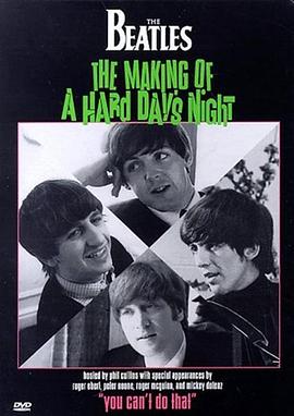 「一夜狂欢」的幕后故事 You Can't Do That! The Making of 'A Hard Day's Night'