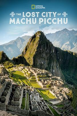 失落古城马丘比丘 The Lost City of Machu Picchu