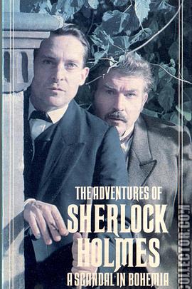 波希米亚丑闻 "The Adventures of Sherlock Holmes" A Scandal in Bohemia