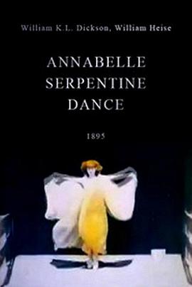 <span style='color:red'>安</span><span style='color:red'>娜</span>贝拉的蛇舞 Serpentine Dance by Annabelle