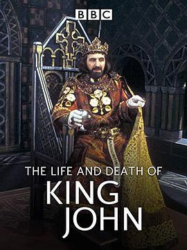 约翰王的生与死 The Life and Death of King John