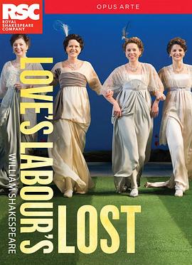皇家莎士比亚剧团：爱的徒劳 Royal Shakespeare Company: Love's Labour's Lost
