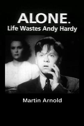 孤独：虚度人生的哈迪 Alone. Life Wastes Andy Hardy