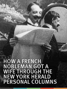 一个法国贵族如何通过《纽约先驱报》的个人专栏得到一个妻子 How a French Nobleman Got a <span style='color:red'>Wife</span> Through the 'New York Herald' Personal