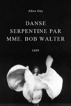 鲍伯·瓦尔特夫人的蛇舞 Danse serpentine par Mme. Bob Walter