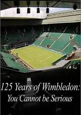 125 Years of Wimbledon You Cannot Be Serious