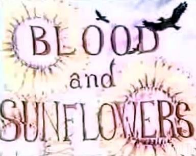 Blood and Sunflowers