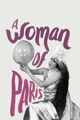 巴黎一妇人 A Woman of Paris: A <span style='color:red'>Drama</span> of Fate