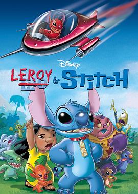 星际宝贝：终极任务 Leroy & Stitch