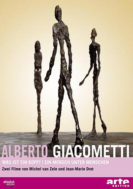 杰克梅蒂的异想世界 Alberto Giacometti - What Is In A Head