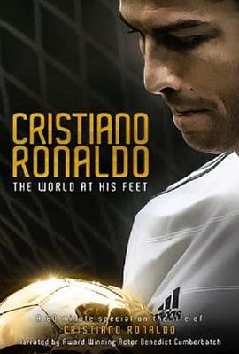 C·<span style='color:red'>罗纳尔多</span>：世界在他脚下 Cristiano Ronaldo: The World at His Feet