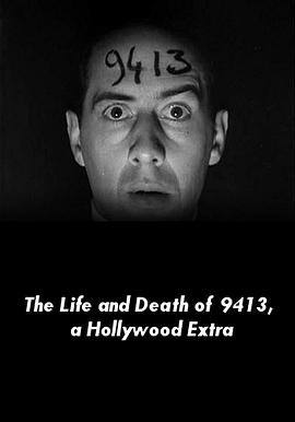 9413的<span style='color:red'>生与死</span> The Life and Death of 9413, a Hollywood Extra